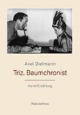 Triz. Baumchronist