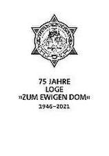 75 Jahre Loge Zum Ewigen Dom in Köln 1946-2021