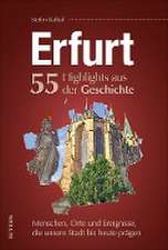 Erfurt. 55 Highlights aus der Geschichte