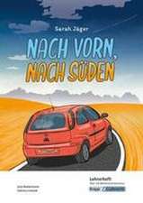 Nach vorn, nach Süden - Sarah Jäger - Lehrerheft - G-Niveau