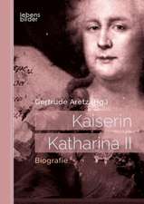 Kaiserin Katharina II: Biografie