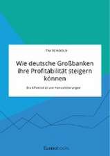 Wie deutsche Großbanken ihre Profitabilität steigern können. Die Effektivität von Konsolidierungen