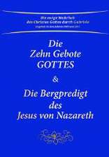 Die Zehn Gebote Gottes & Die Bergpredigt des Jesus von Nazareth