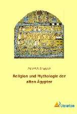 Religion und Mythologie der alten Ägypter