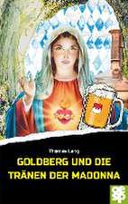 Goldberg und die Tränen der Madonna