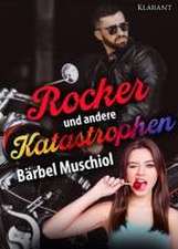 Rocker und andere Katastrophen. Rockerroman