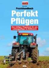 Praxishandbuch Perfekt Pflügen