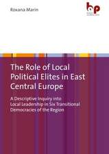 The Role of Local Political Elites in East Centr – A Descriptive Inquiry into Local Leadership in Six Transitional Democracies of the Region