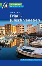 Friaul - Julisch Venetien Reiseführer Michael Müller Verlag