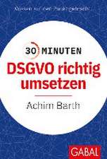 30 Minuten DSGVO richtig umsetzen