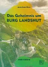 Das Geheimnis um Burg Landshut