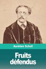 Scholl, A: Fruits défendus