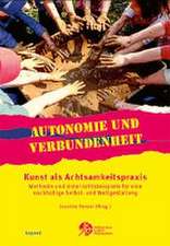 Autonomie und Verbundenheit - Kunst als Achtsamkeitspraxis