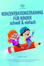 Konzentrationstraining für Kinder - schnell und einfach