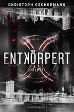Entkörpert - Entzweit