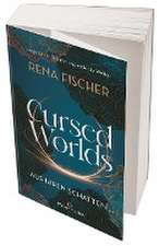 Cursed Worlds 1. Aus ihren Schatten ...