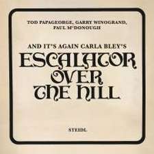 And It's Again: Carla Bley's Escalator Over the Hill