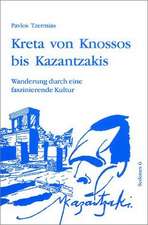 Kreta von Knossos bis Kazantzakis