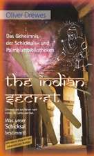 The Indian Secret. Das Geheimnis der Schicksals- und Palmblattbibliotheken.