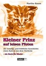 Kleiner Kater Prinz auf leisen Pfoten - die Abenteuer einer Tierheim - Katze