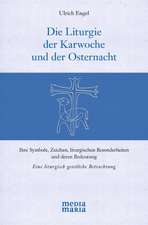 Die Liturgie der Karwoche und der Osternacht