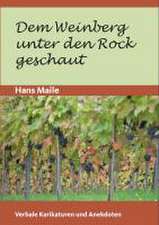 Dem Weinberg unter den Rock geschaut