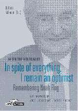 After the Holocaust: In spite of everything, I remain an optimist - Remembering Noah Flug