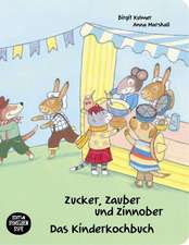 Zucker, Zauber und Zinnober. Das Kinderkochbuch.