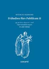 Präludien fürs Publikum II