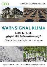 Warnsignal Klima 21: Hilft Technik gegen die Erderwärmung?