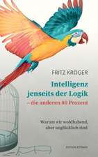 Kröger, F: Intelligenz jenseits der Logik - die anderen 80 P