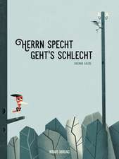 Herrn Specht geht´s schlecht.