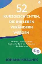 52 Kurzgeschichten, die Ihr Leben verändern werden (Inspirierende Kurzgeschichten für Erwachsene)