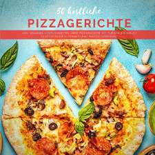 50 köstliche Pizzagerichte