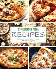 25 delicious pizza recipes - part 2