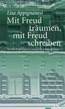 Mit Freud träumen, mit Freud schreiben