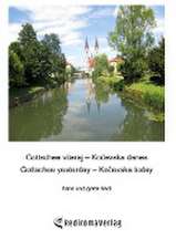 Gottschee veraj  Koevska danes, Gottschee yesterday  Koevska today