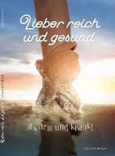 Lieber reich und gesund als arm und krank