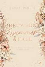 Between Summer & Fall