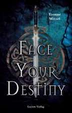 Face Your Destiny