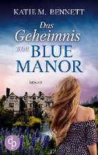 Bennett, K: Geheimnis von Blue Manor