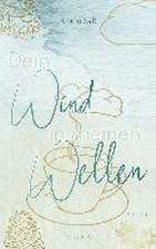 Dein Wind in meinen Wellen