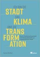 Ich bin die Stadt, das Klima und die Transformation