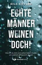 Echte Männer weinen doch