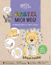 Bastel mich weg! Nachhaltiges Bastelbuch für Kinder ab 6 Jahren