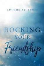 Rocking Your Friendship