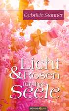 Licht & Rosen für Ihre Seele