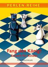 Mitschitczek, P: Fang' den König!