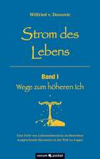 Strom des Lebens - Band I - Wege zum höheren Ich