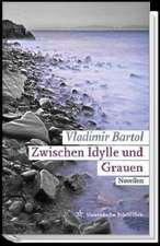 Zwischen Idylle und Grauen